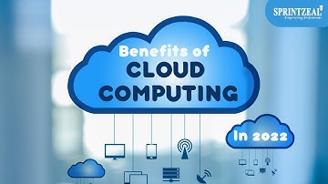 Benefits Of Cloud Computing In 2022 | Benefits Of Cloud Computing In 2022 | Cloud Computing