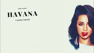 Male Version: Camila Cabello - Havana