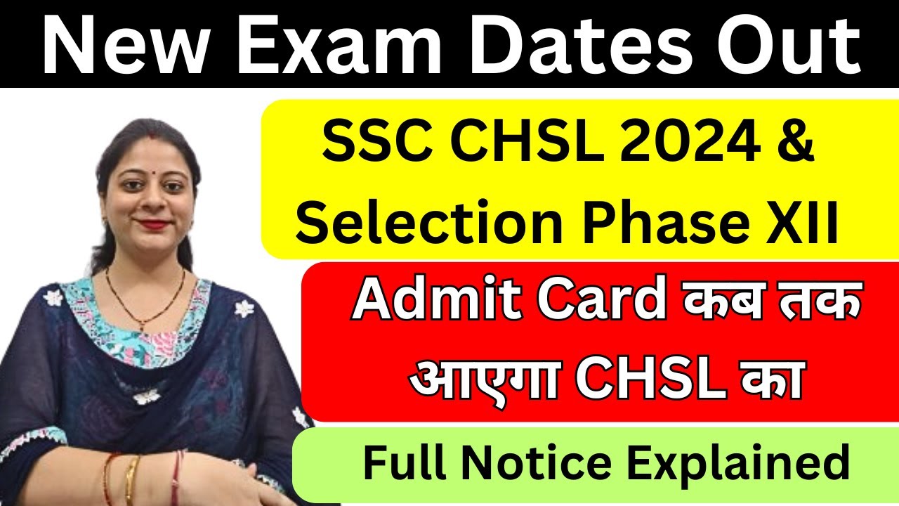 SSC NEW EXAM DATES OUT I SSC CHSL 2024 I SELECTION PHASE XII I ADMIT ...