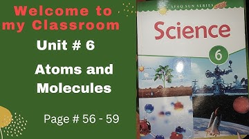 Class 6 science - afaq science - unit 6 - lecture 2 - Atoms and Molecules