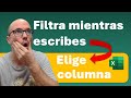 Filtra segun escribes y por la columna que necesites | Hablando de Excel
