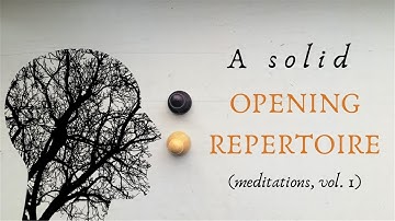 How to Build an Opening Repertoire | Chess Meditations