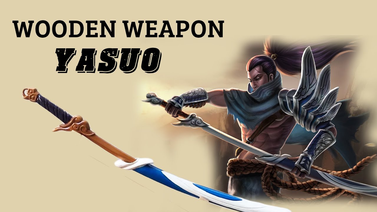 Yasuo from League of Legends | How to make weapon by wooden?