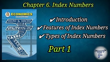 Class 12th, Economics, Chapter 6. Index Numbers., Part 1. Introduction...