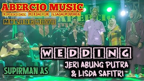 KLASIK LAMPUNG SUPIRMAN WITH ABERCIO MUSIC || WEDDING JERI ABUNG PUTRA & LISDA SAFITRI MULANG MAYA