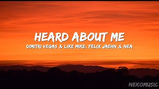 Heard About Me - Dimitri Vegas &amp; Like Mike, Felix Jaehn &amp; NEA (Lyrics)