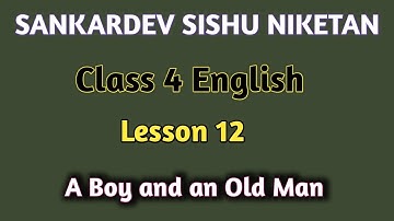 A Boy And An Old Man || Class 4 English || Sankardev Sishu Niketan ||