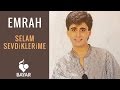 Emrah - Selam Sevdiklerime