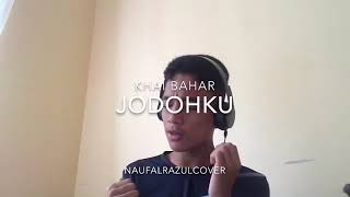 Video thumbnail of "Khai Bahar - Jodohku | Cover Terbaik  Naufal Razul #shorts"