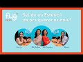 FluaCast #004 – SAÚDE OU ESTÉTICA: DÁ PRA QUERER OS DOIS?