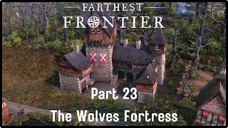 Farthest Frontier | Part 23 | The Wolves' Fortress