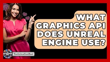 What Graphics API Does Unreal Engine Use? - The Animation Reel