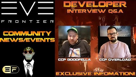 EVE Frontier - Exclusief ontwikkelaarsinterview - CCP Goodfella & Overload Q&A