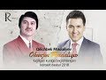 Qilichbek Madaliyev - Ohunjon Madaliyev tug'ilgan kuniga bag'ishlangan konsert dasturi 2018