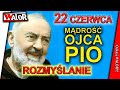 OP230622 Rozmyślanie - Mądrość Ojca Pio - codzienne rozmyślanie i modlitwa