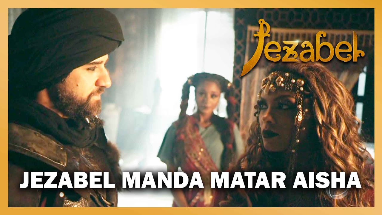 JEZABEL: Jezabel manda matar Aisha