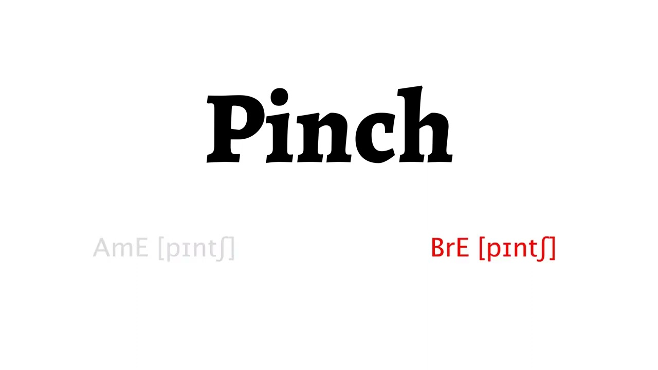 How to Pronounce pinch in American English and British English