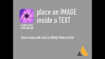 Affinity Photo iPad — Place an IMAGE inside a TEXT