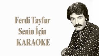 Ferdi Tayfur  - Senin İçin ( Karaoke ) Resimi