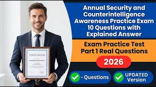 Information Annual Security and Counterintelligence Awareness Practice Exam: 10 Questions with Explained Answers Update