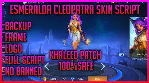 Esmeralda Cleopatra Skin Script - Backupfile No Password - Frame, Logo / Mobile Legends: Bang Bang