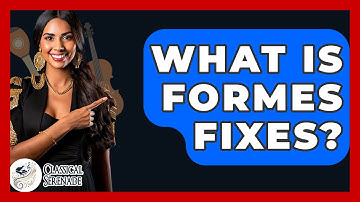 What Is Formes Fixes? - Classical Serenade