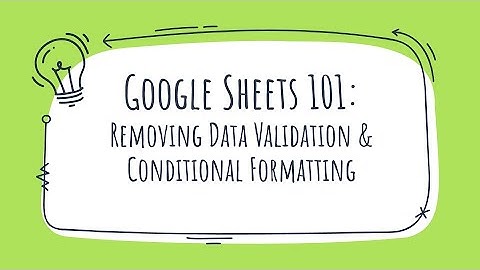Removing Data Validation and Conditional Formatting