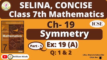 Symmetry Ch-19 | Class 7 ICSE | Selina Concise Math | Exercise: 19 (A) Q: 1 & 2