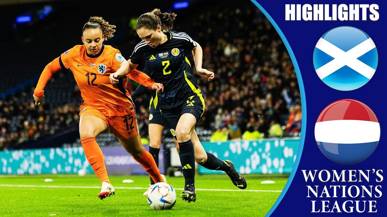 Scotland vs Netherlands || HIGHLIGHTS || UEFA Women's Nations League 2025