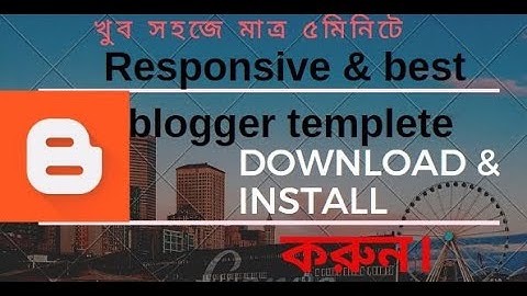 How to free Download and install Blogger templates easy steps in bangla