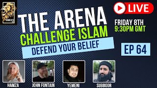 The Arena Challenge Islam Defend Your Beliefs - Episode 64