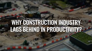Why Construction Industry lags behind in Productivity?