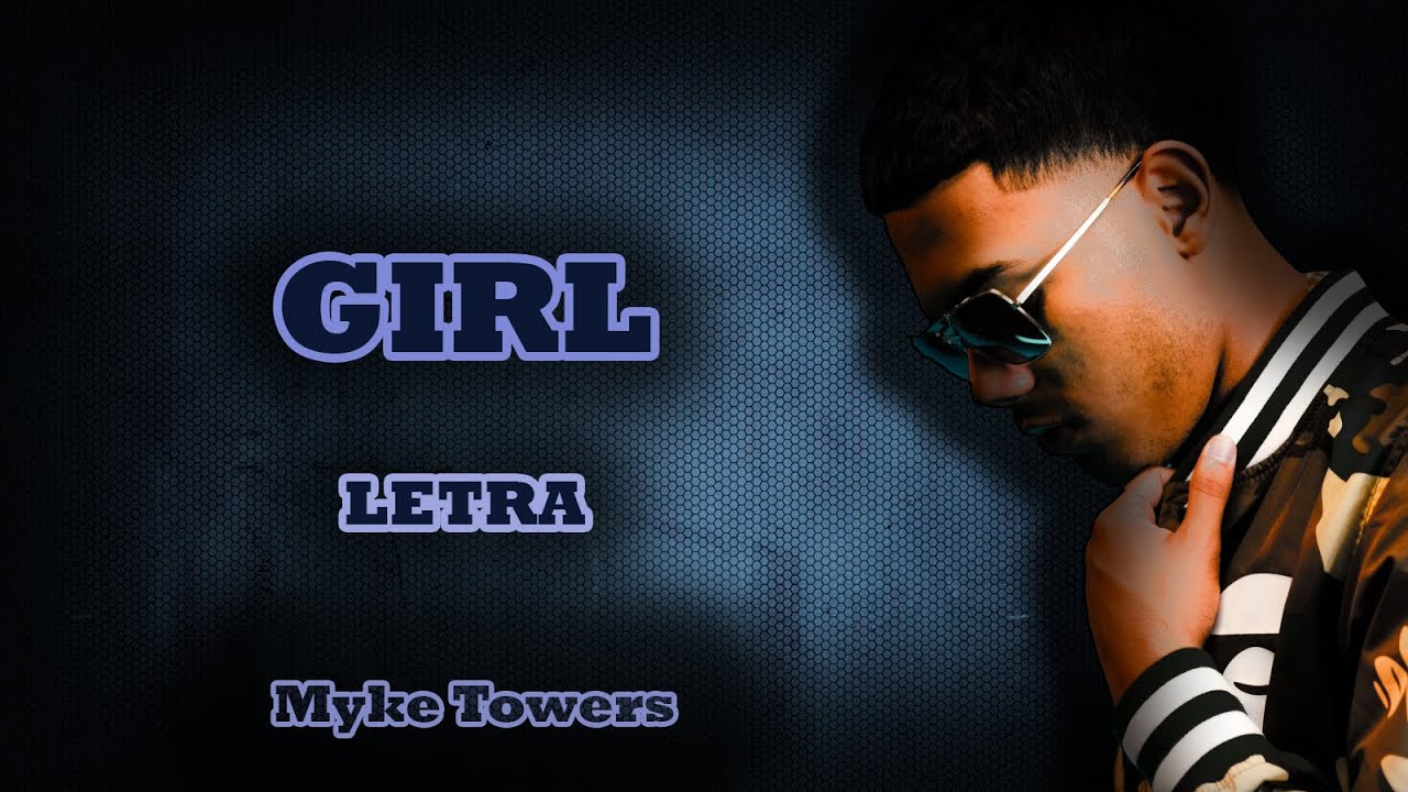 GIRL // Myke Towers (LETRA / LYRICS) - YouTube