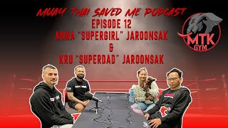 Muay Thai Saved Me - Episode 12 - Fighter Anna "Supergirl" Jaroonsak & Kru "Superdad" Jaroonsak
