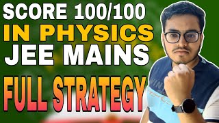 SCORE 100/100 In Physics🔥 #jeemains | Physics Strategy #jee