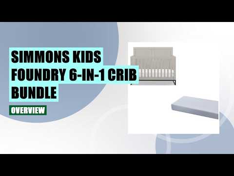Simmons Kids Foundry 6-in-1 Convertible Crib Review: Rustic Mist + Quiet Nights Mattress Bundle
