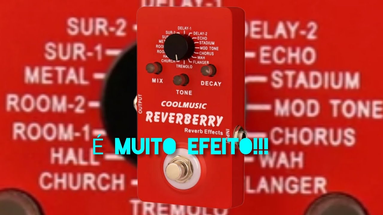 PEDAL REVERBERRY COOLMUSIC - É EFEITO QUE NÃO ACABA MAIS!