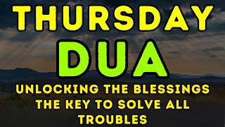 Most Powerful Thursday Dua for Protection, Forgiveness, Rizq & Blessings for Family