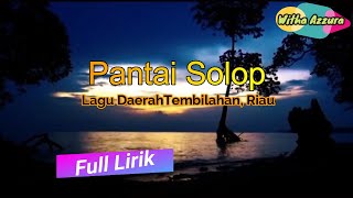 Lagu Daerah Riau (Tembilahan) 'Pantai Solop' Full Lirik