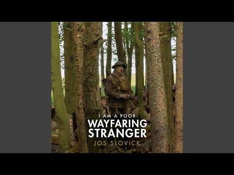 I Am a Poor Wayfaring Stranger (from "1917" (A Cappella))