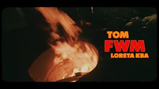 TOM - FWM (feat Loreta KBA)