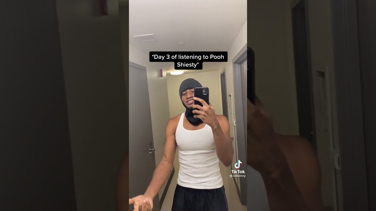 day 1 of listening to pooh sheisty