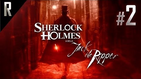 ◄ Sherlock Holmes vs Jack The Ripper Walkthrough - Fullscreen HD - Part 2