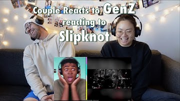Couple Reacts to "GenZ reacting to Slipknot"