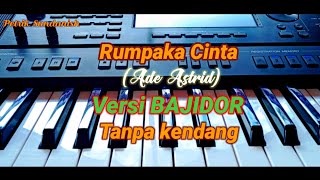 Rumpaka Cinta (Ade Astrid) Karaoke_Versi bajidor Tanpa kendang_Cover Yamaha sx900