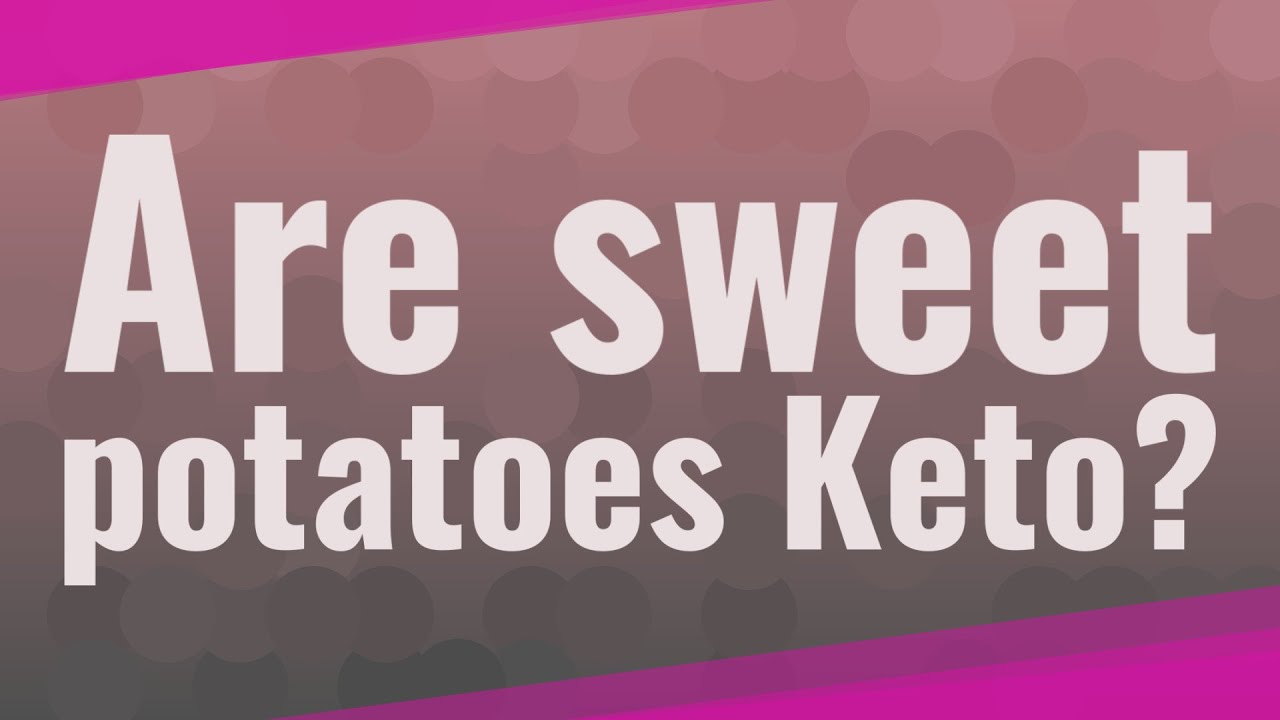 Are sweet potatoes Keto? YouTube