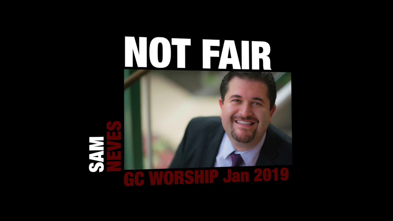 Pr Sam Neves @ GC Worship - The Unfair Parable
