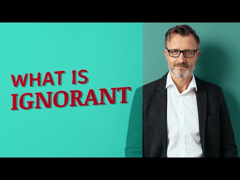 Ignorant | Meaning of ignorant