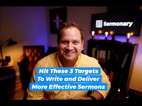 Write and Deliver Effective Sermons with These 3 Targets