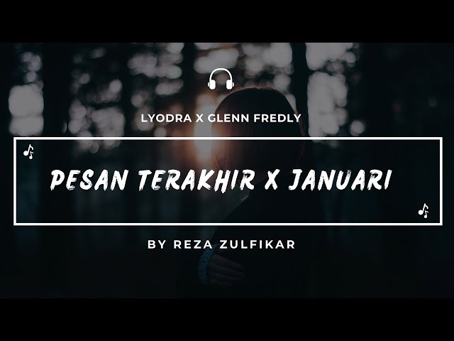 LYODRA X GLENN FREDLY - Pesan Terakhir X Januari || Mashup class=